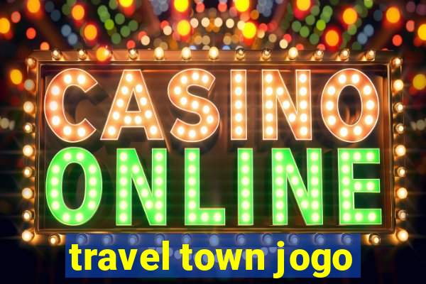 travel town jogo
